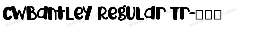 CWBantley Regular Tr字体转换